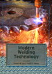 Modern Welding Technology, 6th Edition